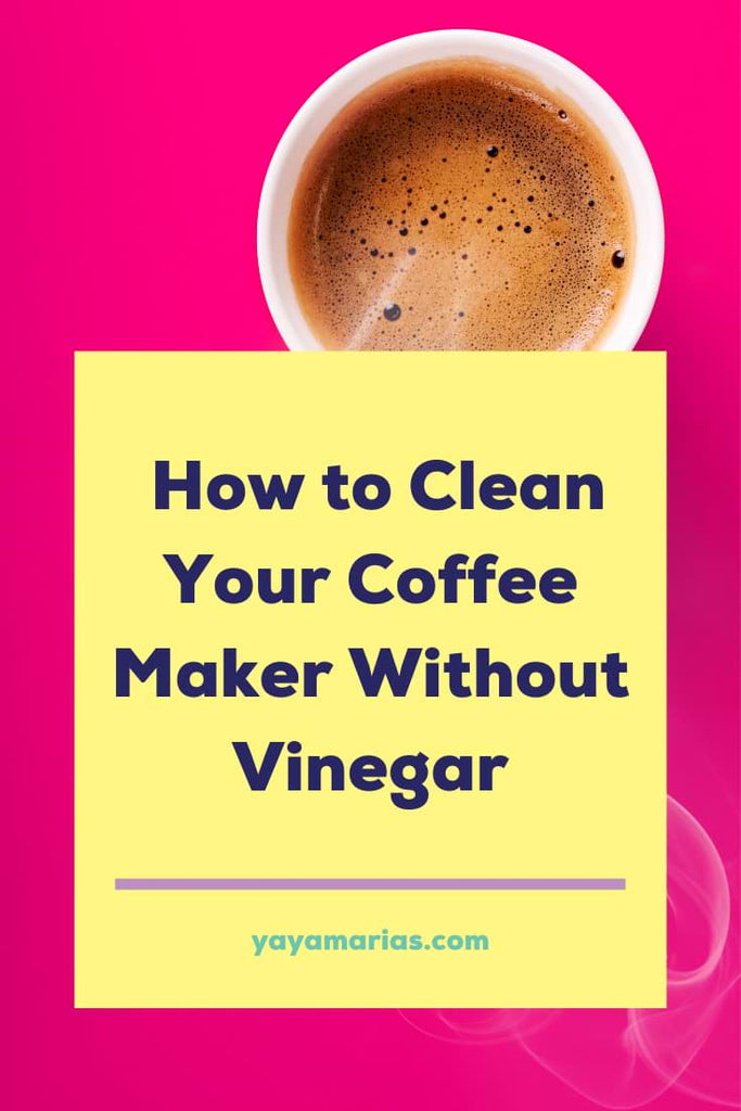 How To Clean A Coffee Maker Without Vinegar Easy Alternatives Your