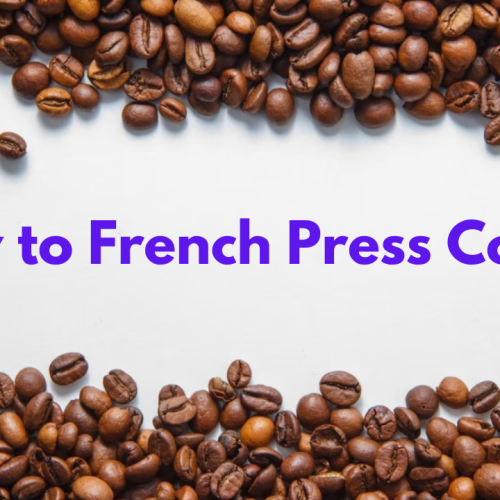 How to French Press Coffee: Brew Perfection in Minutes