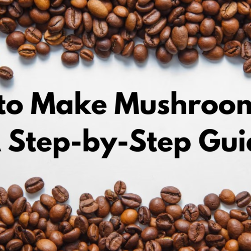 How to Make Mushroom Tea: A Step-by-Step Guide