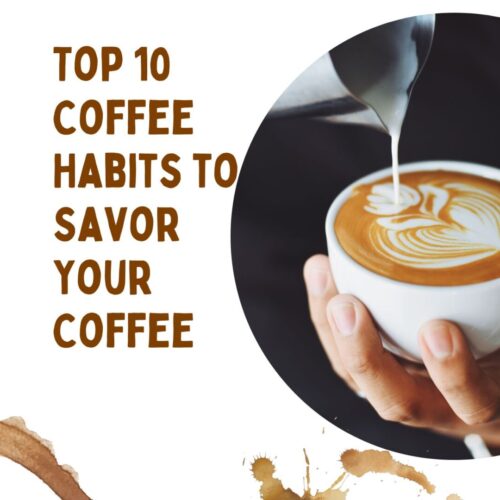 High 10 Espresso Habits to Savor Your Espresso